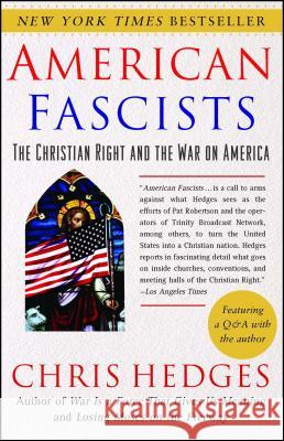 American Fascists: The Christian Right and the War on America Chris Hedges 9780743284462 Free Press