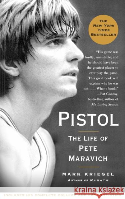 Pistol: The Life of Pete Maravich Mark Kriegel 9780743284981 Free Press