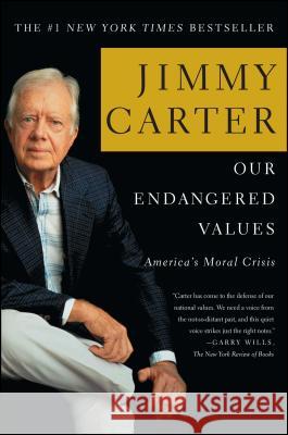 Our Endangered Values: America's Moral Crisis Jimmy Carter 9780743285018 Simon & Schuster
