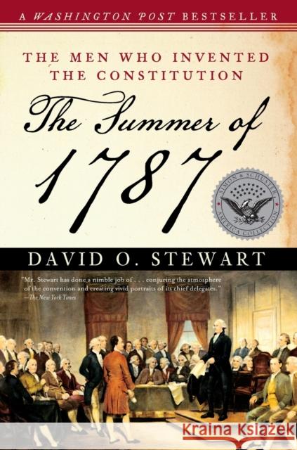 The Summer of 1787: The Men Who Invented the Constitution David O. Stewart 9780743286930 Simon & Schuster