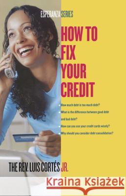 How to Fix Your Credit Luis Cortes Karin Price Mueller 9780743287913 Atria Books