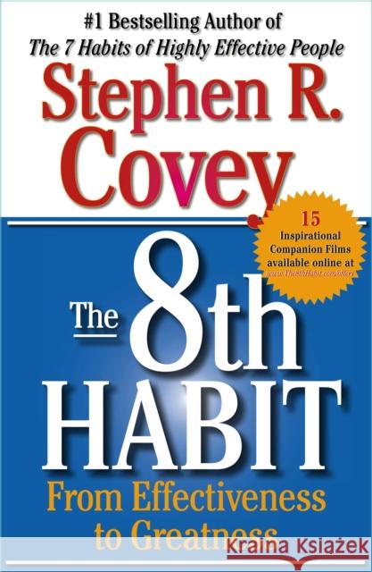 The 8th Habit: From Effectiveness to Greatness Stephen R. Covey 9780743287937 Free Press