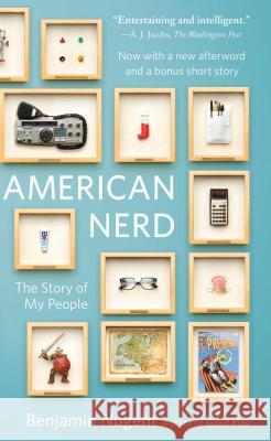 American Nerd: The Story of My People Benjamin Nugent 9780743288026