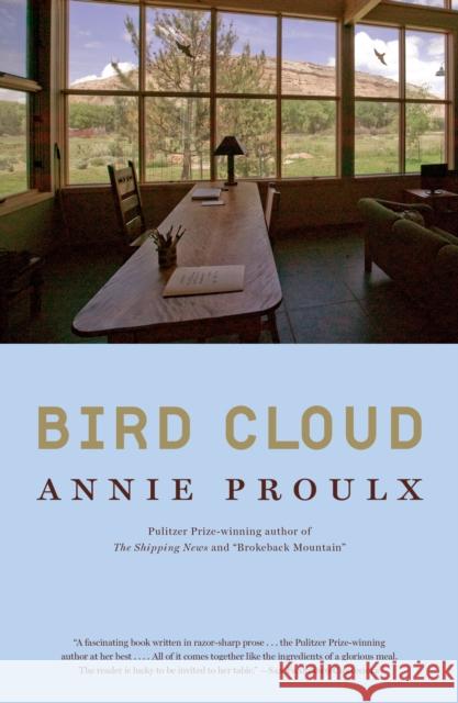 Bird Cloud: A Memoir of Place Annie Proulx 9780743288811