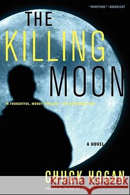 The Killing Moon Hogan, Chuck 9780743289658 Scribner Book Company