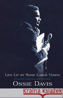 Life Lit by Some Large Vision: Selected Speeches and Writings Davis, Ossie 9780743289894 Washington Square Press