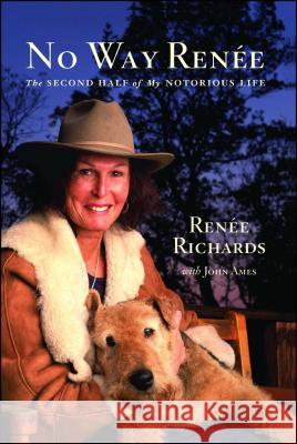 No Way Renee: The Second Half of My Notorious Life Richards, Renee 9780743290142 Simon & Schuster