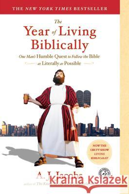 The Year of Living Biblically: One Man's Humble Quest to Follow the Bible as Literally as Possible A. J. Jacobs 9780743291484 Simon & Schuster