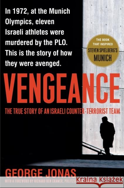 Vengeance: The True Story of an Israeli Counter-Terrorist Team George Jonas 9780743291644 Simon & Schuster