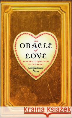 The Oracle of Love : Answers to Questions of the Heart Georgia Routsis Savas 9780743291989 Simon & Schuster