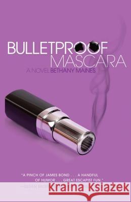 Bulletproof Mascara Bethany Maines 9780743292771