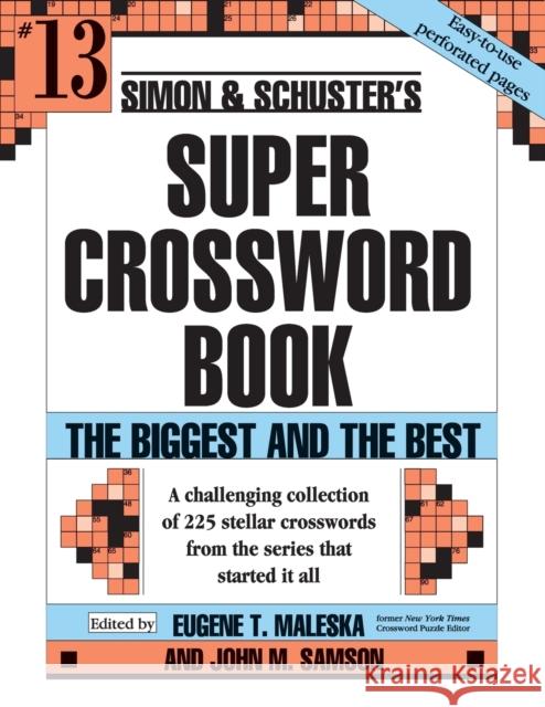 Simon & Schuster Super Crossword Puzzle Book #13: The Biggest and the Bestvolume 13 Samson, John M. 9780743293211 Fireside Books