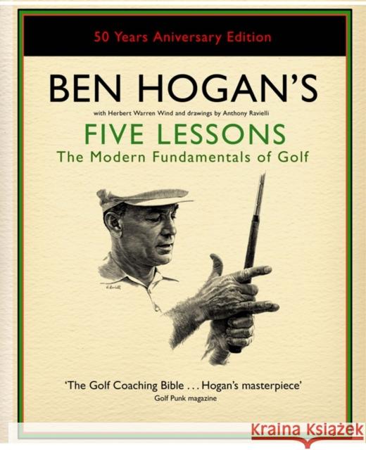 Ben Hogan's Five Lessons: The Modern Fundamentals of Golf Ben Hogan 9780743295284