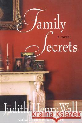 Family Secrets Judith Henry Wall 9780743297059 Simon & Schuster