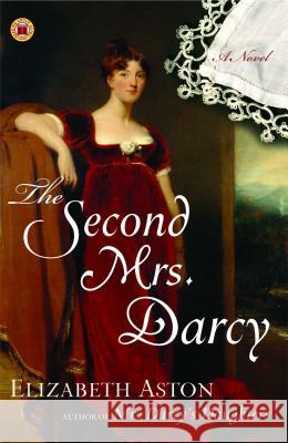 Second Mrs. Darcy Aston, Elizabeth 9780743297295 Touchstone Books