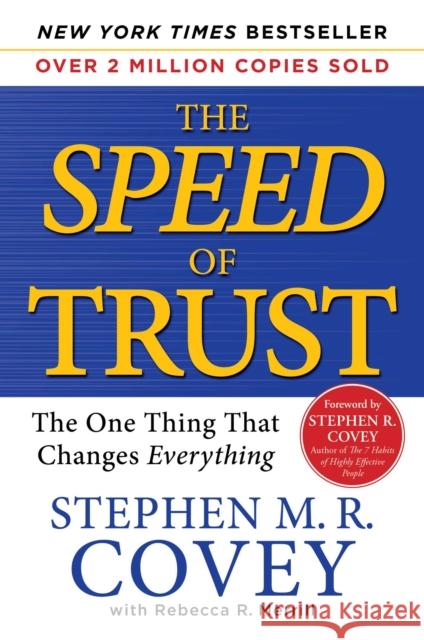 The Speed of Trust: The One Thing That Changes Everything Stephen R. Covey Rebecca R. Merrill Stephen R. Covey 9780743297301 Free Press