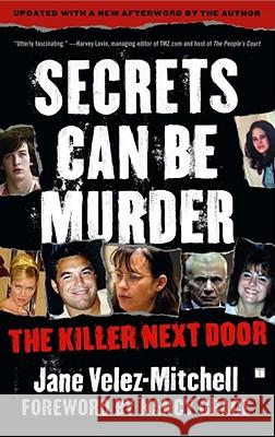 Secrets Can Be Murder: The Killer Next Door Jane Velez-Mitchell Nancy Grace 9780743299374 Touchstone Books