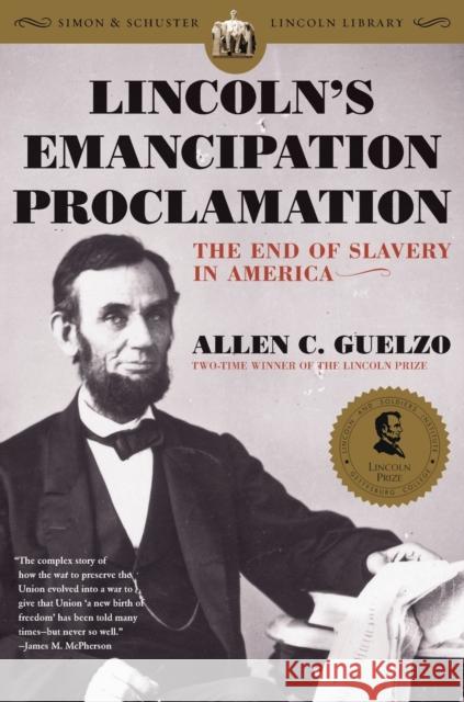 Lincoln's Emancipation Proclamation: The End of Slavery in America Allen C. Guelzo 9780743299657 Simon & Schuster