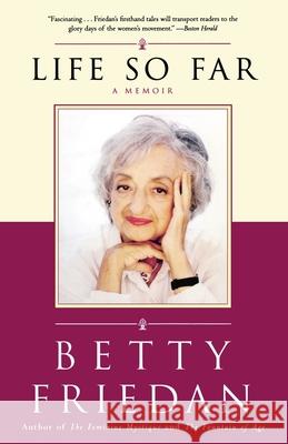 Life So Far: A Memoir Betty Friedan 9780743299862 Simon & Schuster