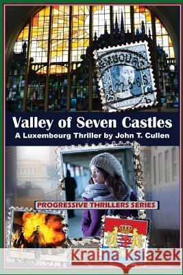 Valley of Seven Castles: A Luxembourg Thriller John T. Cullen 9780743318525 Clocktower Books