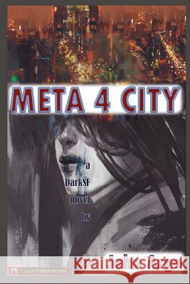 Meta 4 City: A Gameboard Universe Glistening with Romance, Rain, and Danger John Argo 9780743320030 Clocktower Books