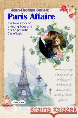 Paris Affaire: the Love Story of a Young Poet and His Angel in the City of Light: Contemporary Romantic Novel of Paris Cullen, Jean-Thomas 9780743321549 Clocktower Books