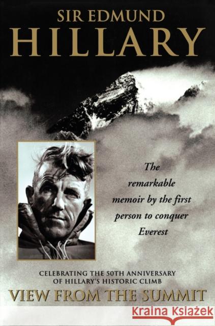 View from the Summit: The Remarkable Memoir by the First Person to Conquer Everest Edmund Hillary 9780743400671 Pocket Books