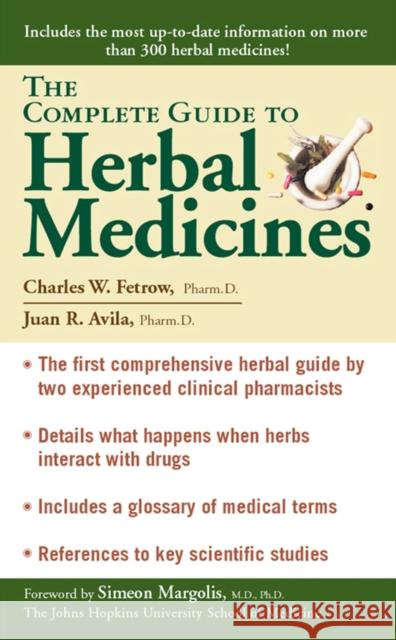 The Complete Guide to Herbal Medicines Charles W. Fetrow Juan R. Avila 9780743400701 Pocket Books