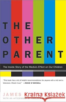 The Other Parent: The Inside Story of the Media's Effect on Our Children Steyer, James P. 9780743405836 Atria Books
