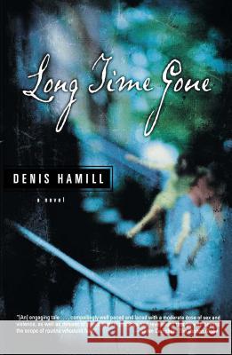 Long Time Gone Hamill, Denis 9780743407106 Washington Square Press
