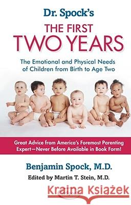 Dr. Spock's the First Two Years: The Emotional and Physical Needs of Children from Birth to Age 2 Spock, Benjamin 9780743411226 Pocket Books