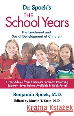 Dr. Spock's The School Years: The Emotional and Social Development of Children Benjamin Spock Martin Stein Marjorie Greenfield 9780743411233 Pocket Books