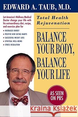 Balance Your Body, Balance Your Life: Total Health Rejuvenation Taub, Edward A. 9780743412599 Pocket Books