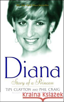 Diana: Story of a Princess Tim Clayton Phil Craig Phil Craig 9780743422062 Atria Books