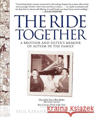 The Ride Together: A Brother and Sisters Memoir of Autism in the Family Paul Karasik, Judy Karasik 9780743423373