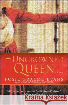The Uncrowned Queen Posie Graeme-Evans 9780743443746 