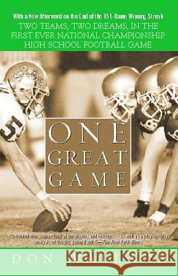 One Great Game: Two Teams, Two Dreams, in the First Ever National Championship High School Football Game Don Wallace 9780743446228 Atria Books