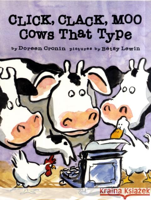 Click, Clack, Moo - Cows That Type Doreen Cronin 9780743461511 Simon & Schuster