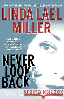 Never Look Back Linda Lael Miller 9780743470483 Atria Books