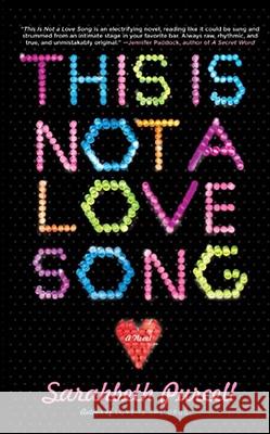 This Is Not a Love Song Sarahbeth Purcell 9780743476171