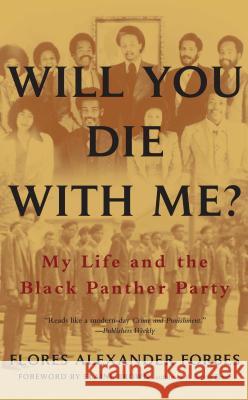 Will You Die with Me?: My Life and the Black Panther Party Flores Alexander Forbes Elaine Brown 9780743482684 Washington Square Press