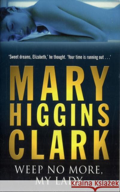 Weep No More My Lady Mary Higgins Clark 9780743484343 Simon & Schuster