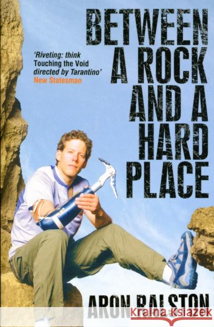 Between a Rock and a Hard Place Aron Ralston 9780743495806