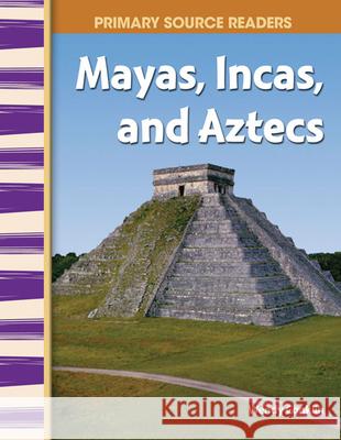 Mayas, Incas, and Aztecs Conklin, Wendy 9780743904568 Shell Education Pub
