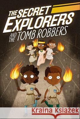 The Secret Explorers and the Tomb Robbers King, SJ 9780744021073 DK Publishing (Dorling Kindersley)