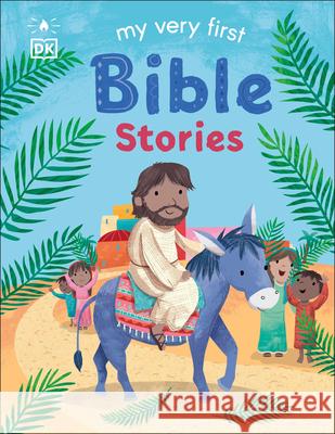 My Very First Bible Stories DK 9780744021097 DK Publishing (Dorling Kindersley)