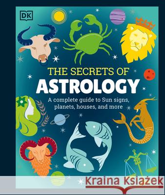 The Secrets of Astrology DK 9780744023664 DK Publishing (Dorling Kindersley)