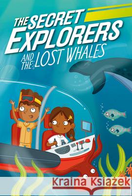 The Secret Explorers and the Lost Whales King, SJ 9780744023848 DK Publishing (Dorling Kindersley)