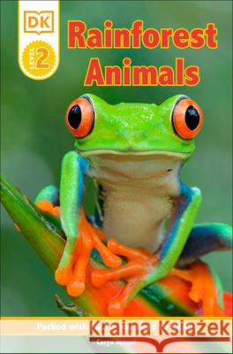 DK Reader Level 2: Rainforest Animals: Packed with Facts You Need to Read! Jenner, Caryn 9780744026504 DK Publishing (Dorling Kindersley)