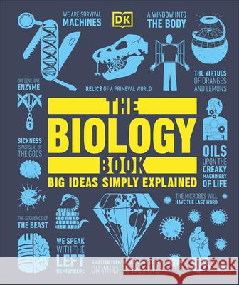 The Biology Book: Big Ideas Simply Explained DK 9780744027389 DK Publishing (Dorling Kindersley)